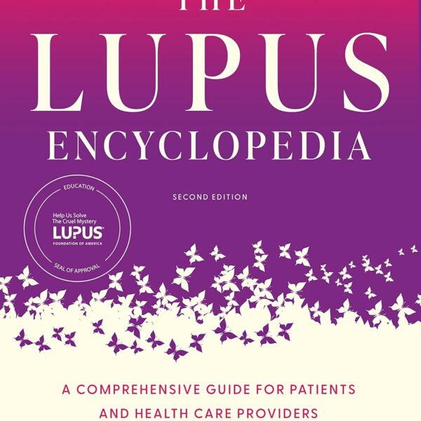 The Lupus Encyclopedia: A Comprehensive Guide for Patients and Health Care Providers (A Johns Hopkins Press Health Book)