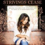 When Strivings Cease: Replacing the Gospel of Self-Improvement with the Gospel of Life-Transforming Grace