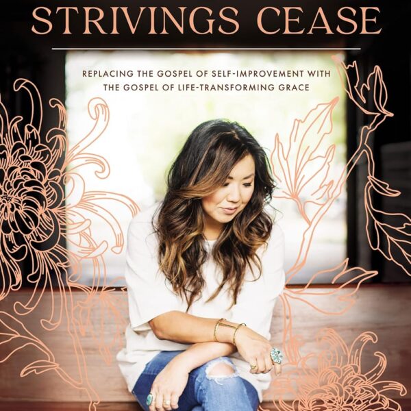 When Strivings Cease: Replacing the Gospel of Self-Improvement with the Gospel of Life-Transforming Grace