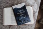 I Want to Trust You, but I Don't: Moving Forward When You’re Skeptical of Others, Afraid of What God Will Allow, and Doubtful of Your Own Discernment - Image 6