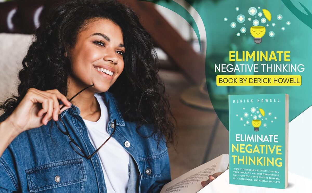 Eliminate Negative Thinking: How to Overcome Negativity, Control Your Thoughts, And Stop Overthinking. Shift Your Focus into Positive Thinking, Self-Acceptance, And Radical Self Love - Image 3