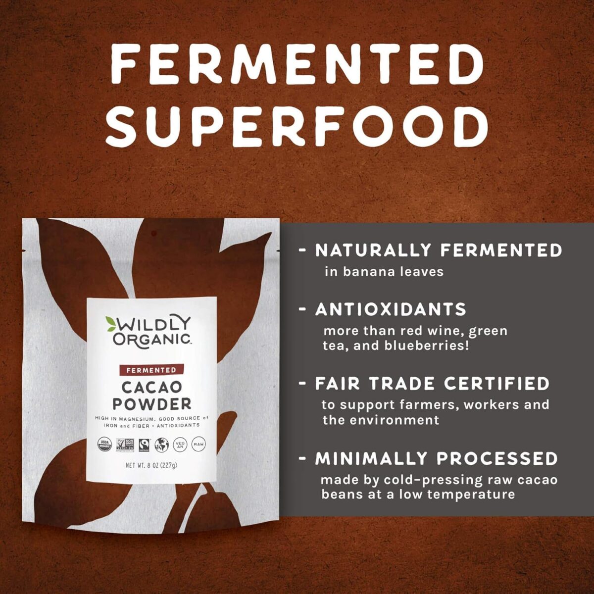 Wildly Organic Fermented Cacao Powder 8 Oz Bag - Organic, Non-Alkalized, Minimally Processed, Raw, Fair Trade, Non-GMO, Kosher, Vegan, Premium Rich Chocolate Flavor | Perfect for Skin, Smoothies, Yogurt, Oatmeal, Chocolate, Fudge, Baking, & Hot Cocoa - Image 4