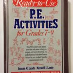 Ready-To-Use P.E. Activities for Grades 7-9 (Complete Physical Education Activities Program)