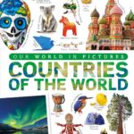 Countries of the World: Our World in Pictures (DK Our World in Pictures)