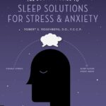 The Doctor's Guide to Sleep Solutions for Stress and Anxiety: Combat Stress and Sleep Better Every Night