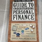 WALL STREET JOURNAL GUIDE TO UNDERSTANDING PERSONAL FINANCE: Revised and Updated