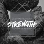 The One Year Daily Moments of Strength: Inspiration for Men