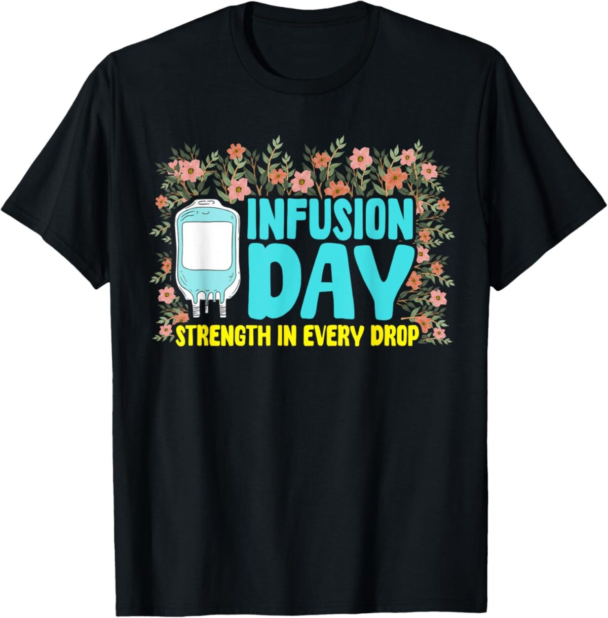 Infusion Day - Spoonie Chronic Illness Awareness Support T-Shirt - Image 1
